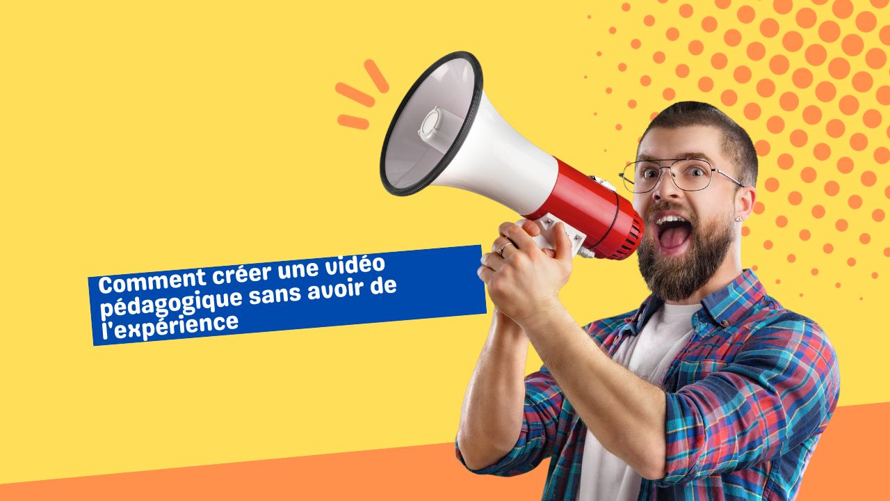 créer une vidéo pédagogique sans expérience