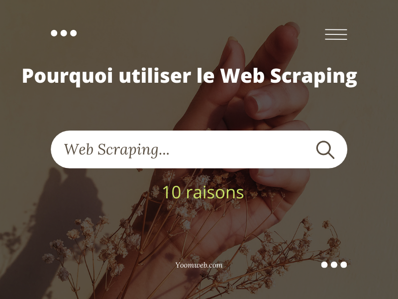 10 raisons d’utiliser le Web Scraping